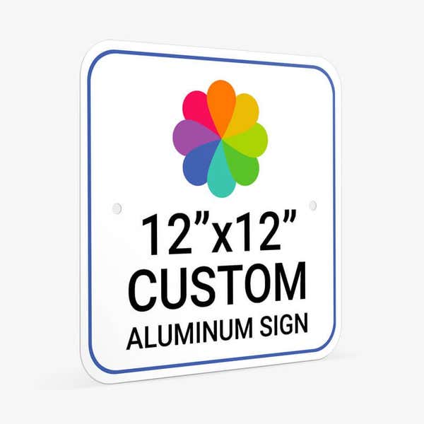 12" x 12" Custom Aluminum Sign, Heavy-Duty, Indoor/Outdoor