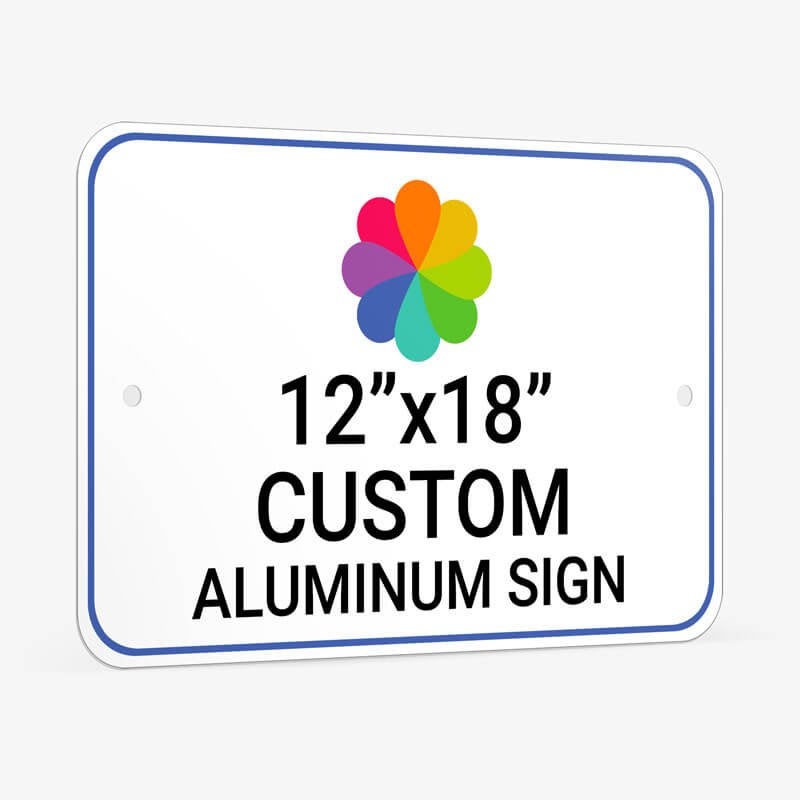 12" x 18" Custom Aluminum Sign, Heavy-Duty, Indoor/Outdoor
