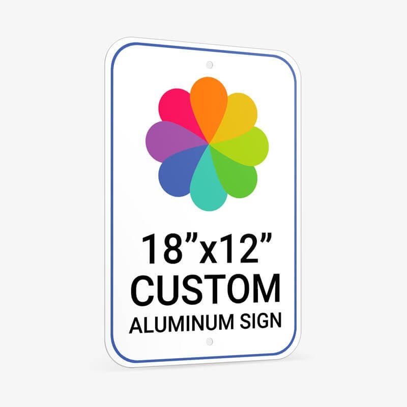 18" x 12" Custom Aluminum Sign, Heavy-Duty, Indoor/Outdoor
