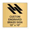 Square Engraved Heavy Brass Signs 10" x 10"