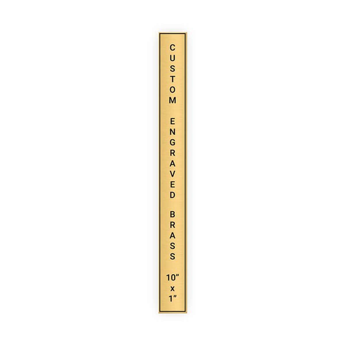 Vertical Engraved Heavy Brass Signs 10" x 1"