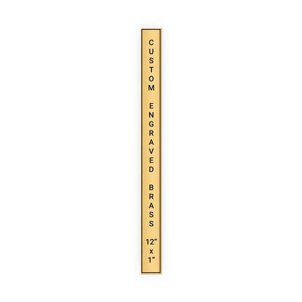 Vertical Engraved 12" x 1" Heavy Brass Signs