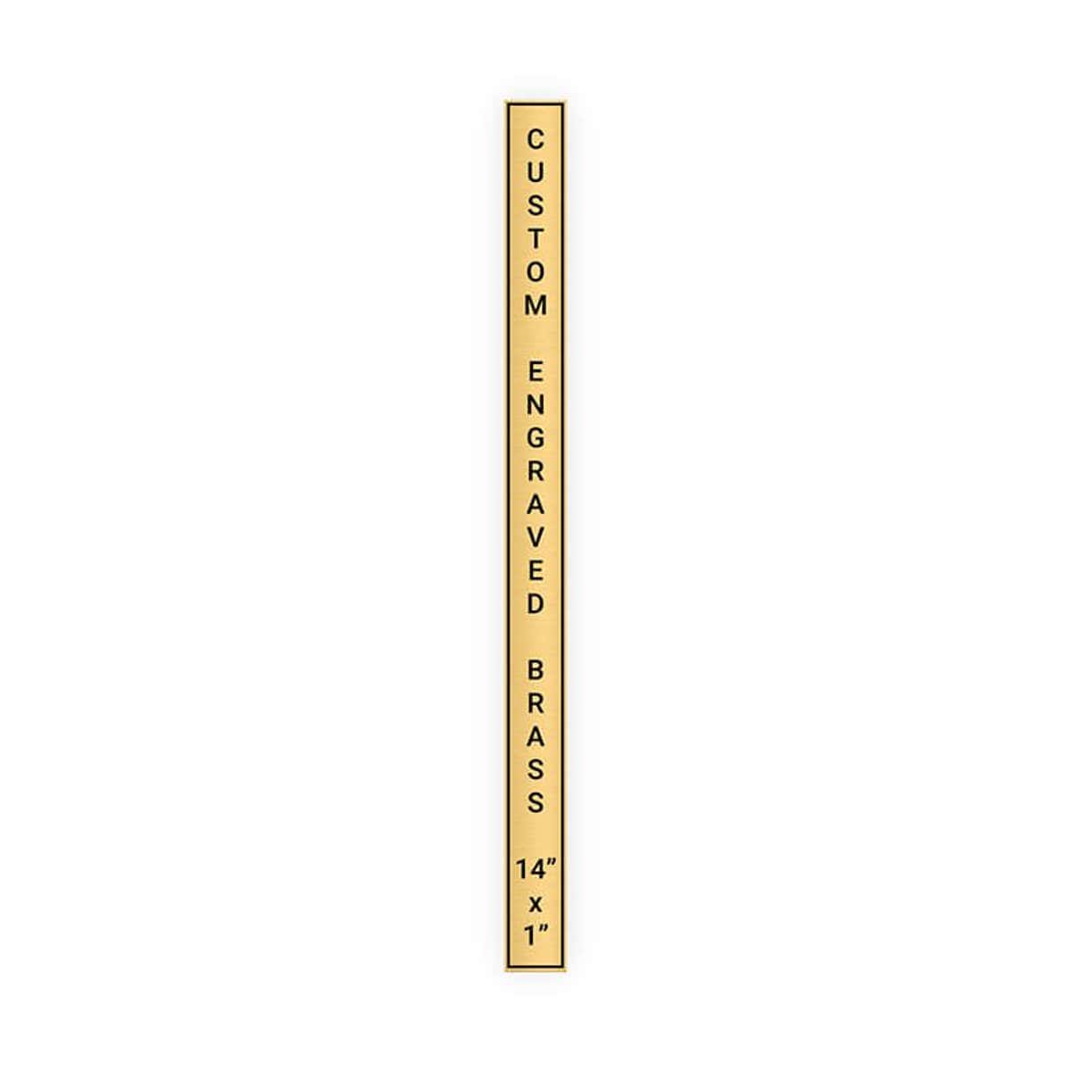 Vertical Engraved Heavy Brass Signs 14" x 1"