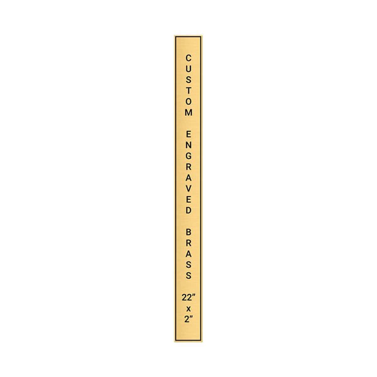 Vertical Engraved Heavy Brass Signs 22" x 2"
