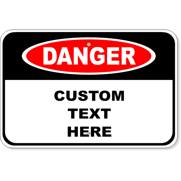 Custom Danger 12" x 18" Aluminum Sign 