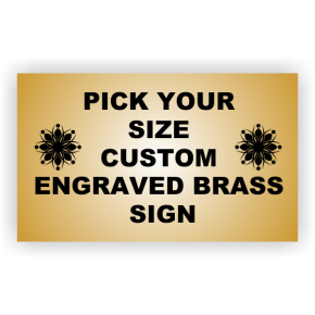 Pick Your Size Custom Horizontal Engraved Brass Sign