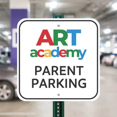 Custom 12”x12” sign that reads Art Academy Parent Parking mounted on green metal post