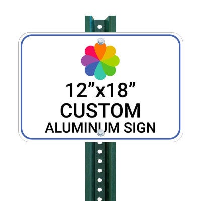 Custom 12”x18” aluminum sign with rounded corners mounted on a green metal post