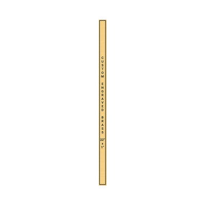 Vertical Engraved Heavy Brass Signs 22" x 1"