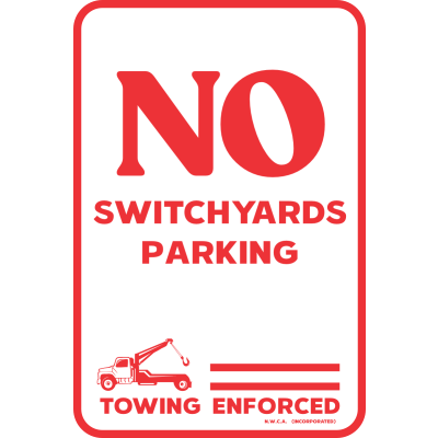 Switchyards 18 x 12 No Parking Aluminum Sign