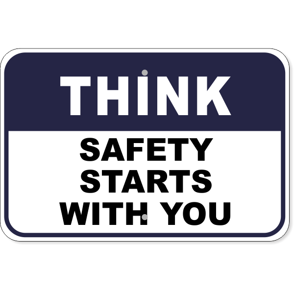 Think Safety Starts With You Aluminum Sign | 12" x 18"