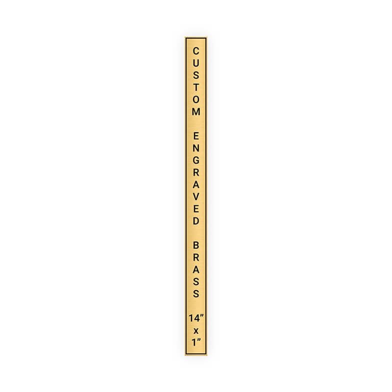 Vertical Engraved Heavy Brass Signs 14" x 1"