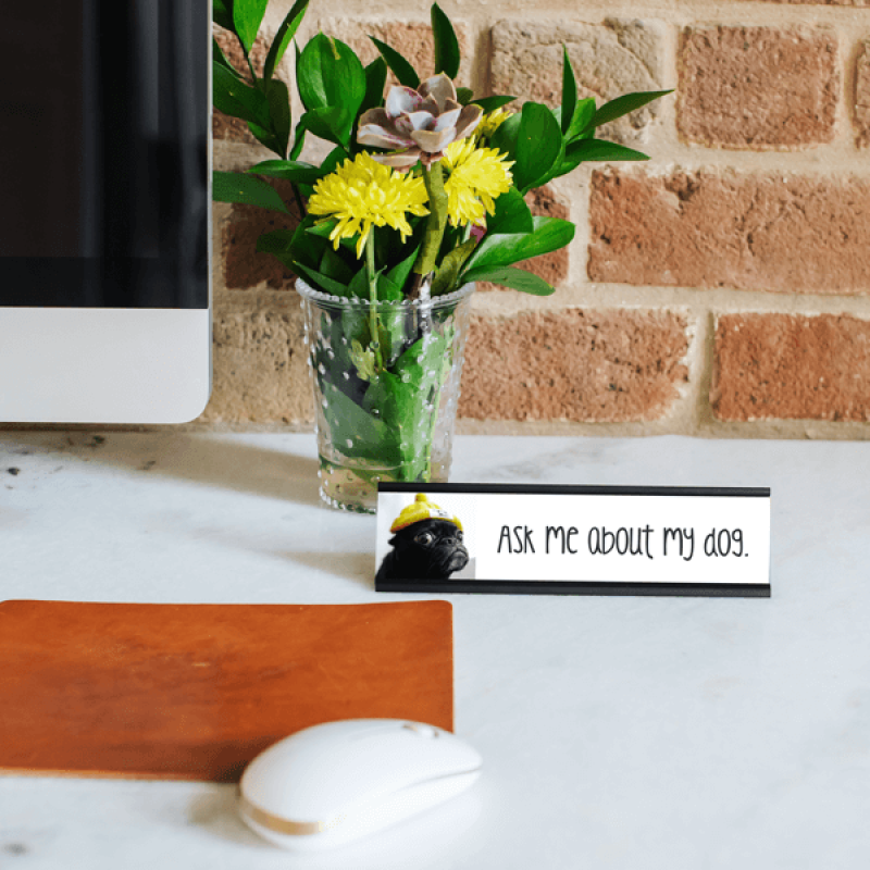 Ask Me About My Dog Funny Desk Plate
