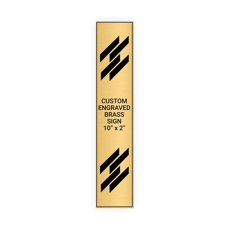 Vertical Engraved Heavy Brass Signs 10" x 2"