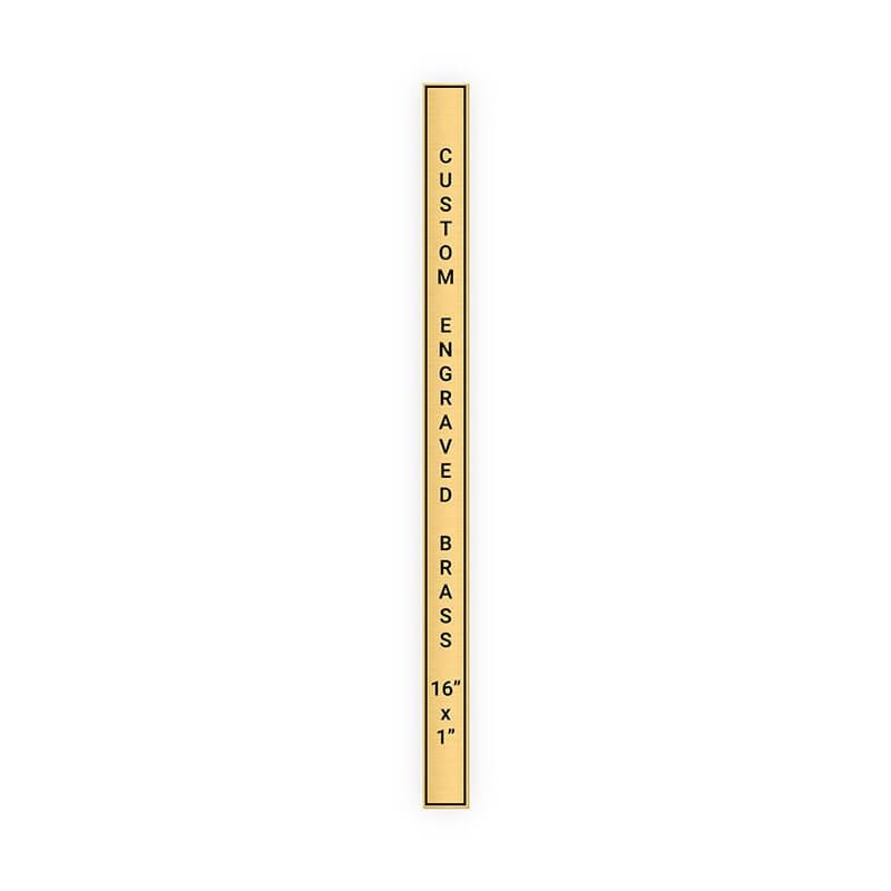 Vertical Engraved Heavy Brass Signs 16" x 1"
