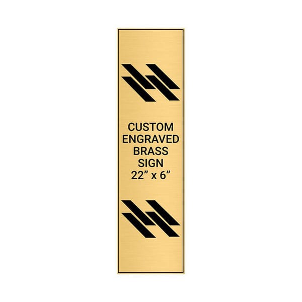 Vertical Engraved 22" x 6" Heavy Brass Signs 