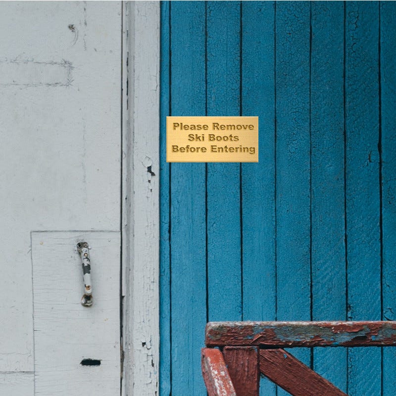 2 By 4 Engraved Brass Plate Saying Please Remove Ski Boots Before Entering