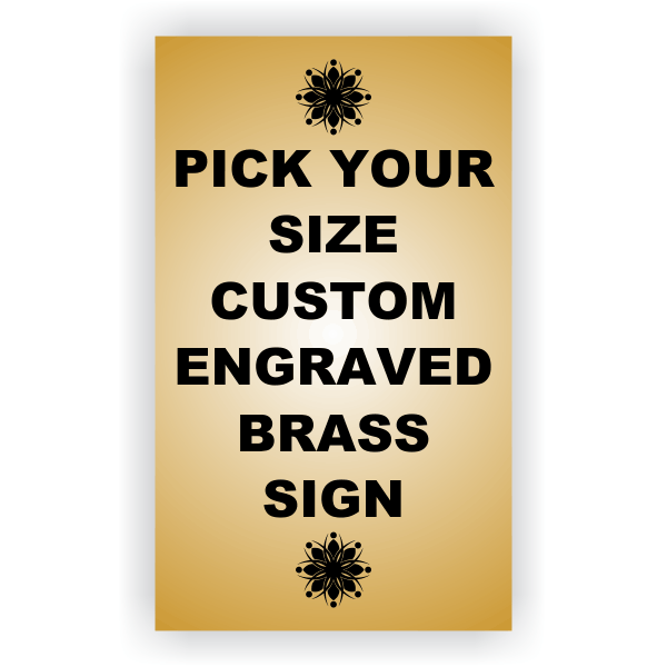 Pick Your Size Custom Vertical Engraved Brass Sign Over 3" Wide