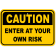Caution Enter At Your Own Risk 12" x 18" Aluminum Sign