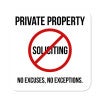 Private property sign with No soliciting red symbol that reads: No excuses, no exceptions, on a white background.