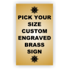 Pick Your Size Custom Vertical Engraved Brass Sign