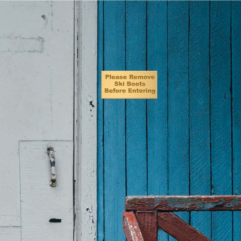 2 By 4 Engraved Brass Plate Saying Please Remove Ski Boots Before Entering