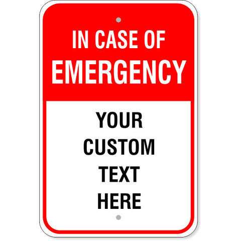Custom In Case of Emergency Aluminum Sign | 18" x 12"