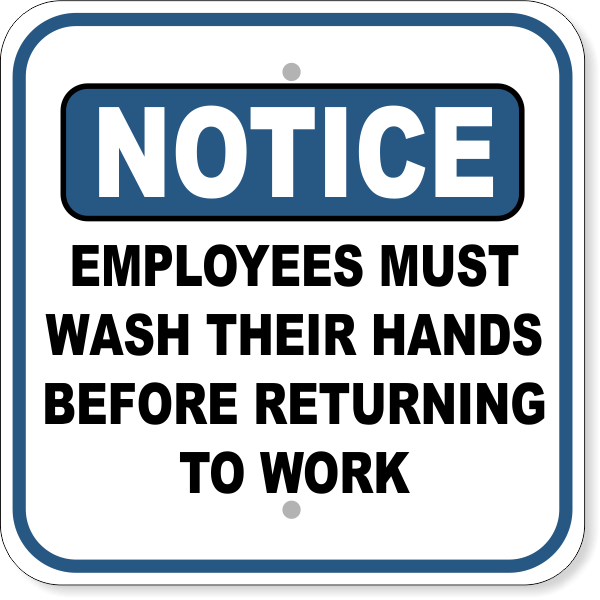Notice Employees Wash Hands Before Returning to Work 12" x 12" Aluminum Sign