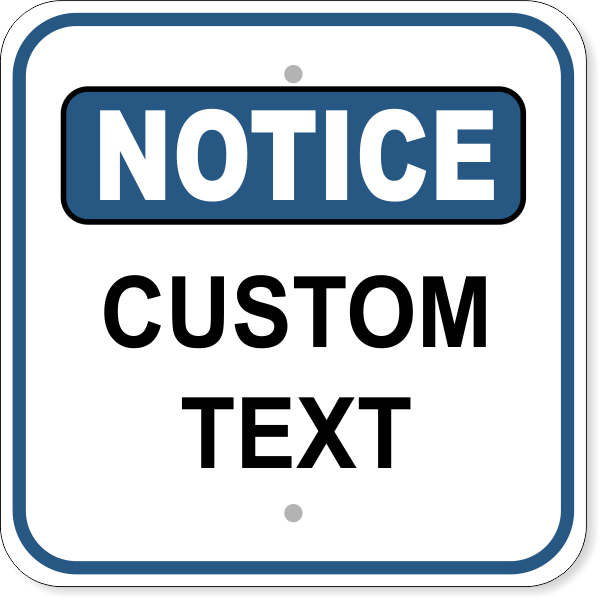Custom Text 12" x 12" Notice Sign