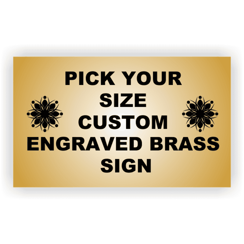Pick Your Size Custom Engraved Brass Sign