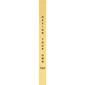 Vertical Engraved Heavy Brass Signs 12" x 1"