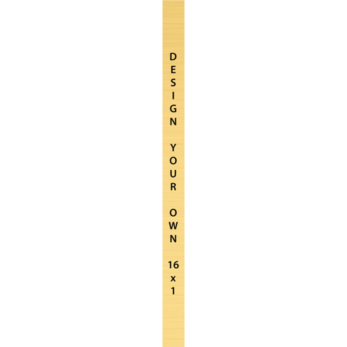 Vertical Engraved Heavy Brass Signs 16" x 1"