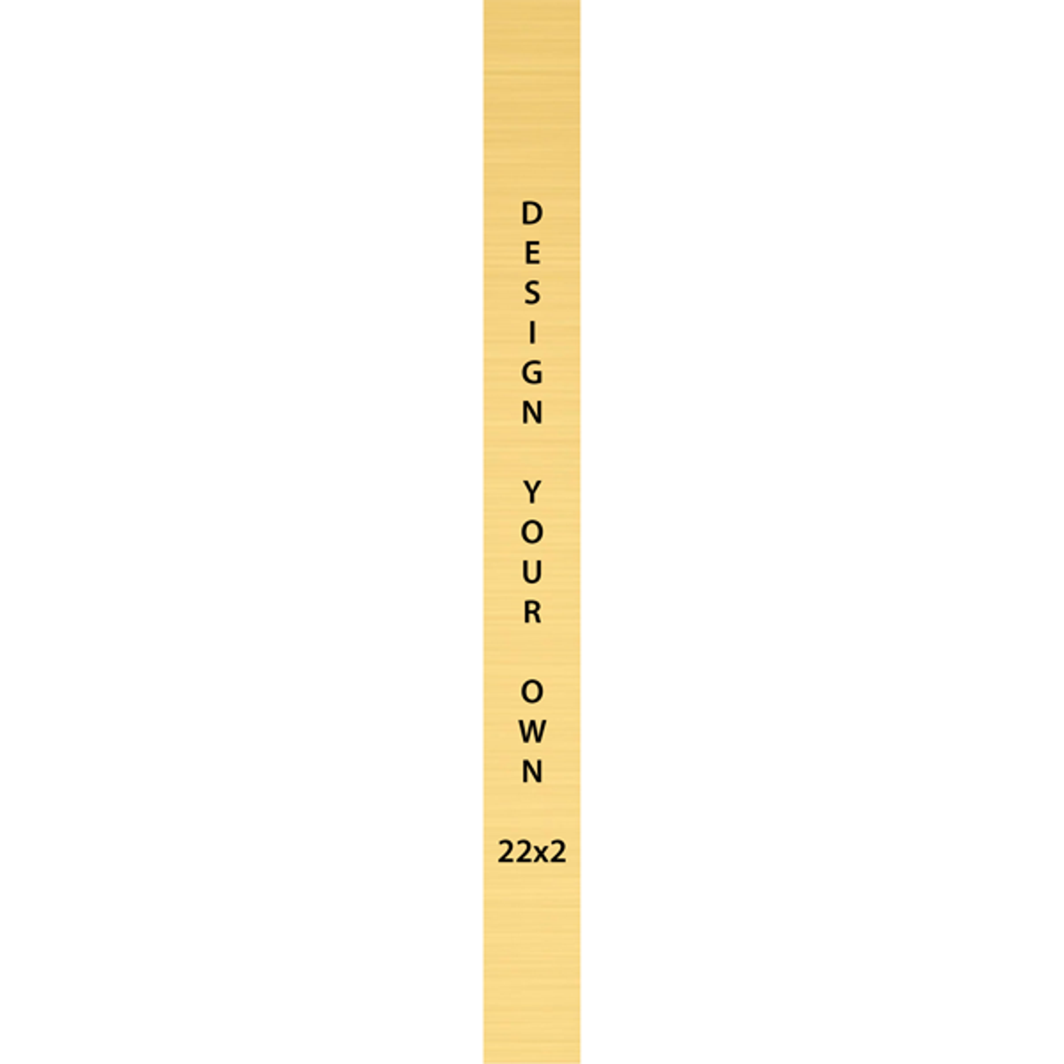 Vertical Engraved Heavy Brass Signs 22" x 2"